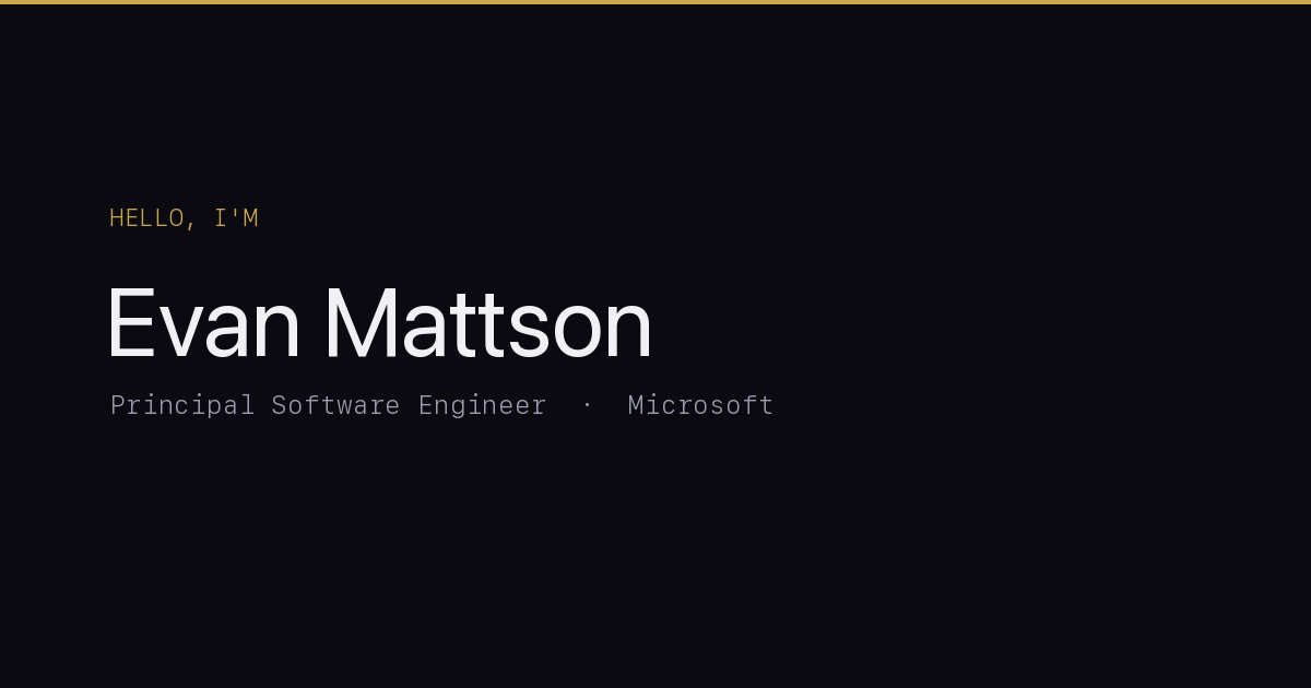 Evan Mattson — Principal Software Engineer
